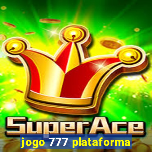 jogo 777 plataforma